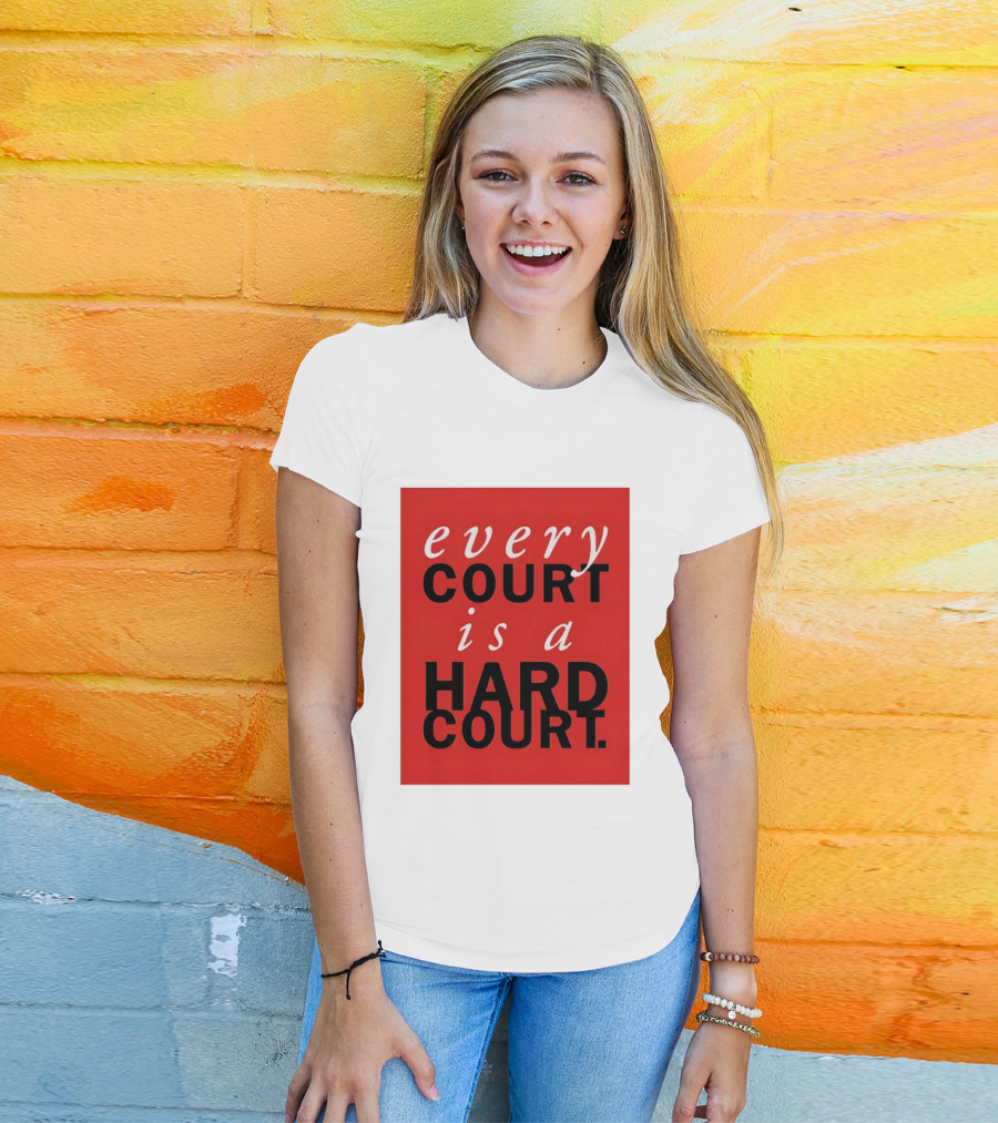 Every Court Is A Hard Court Red Sports Motivation T-Shirt