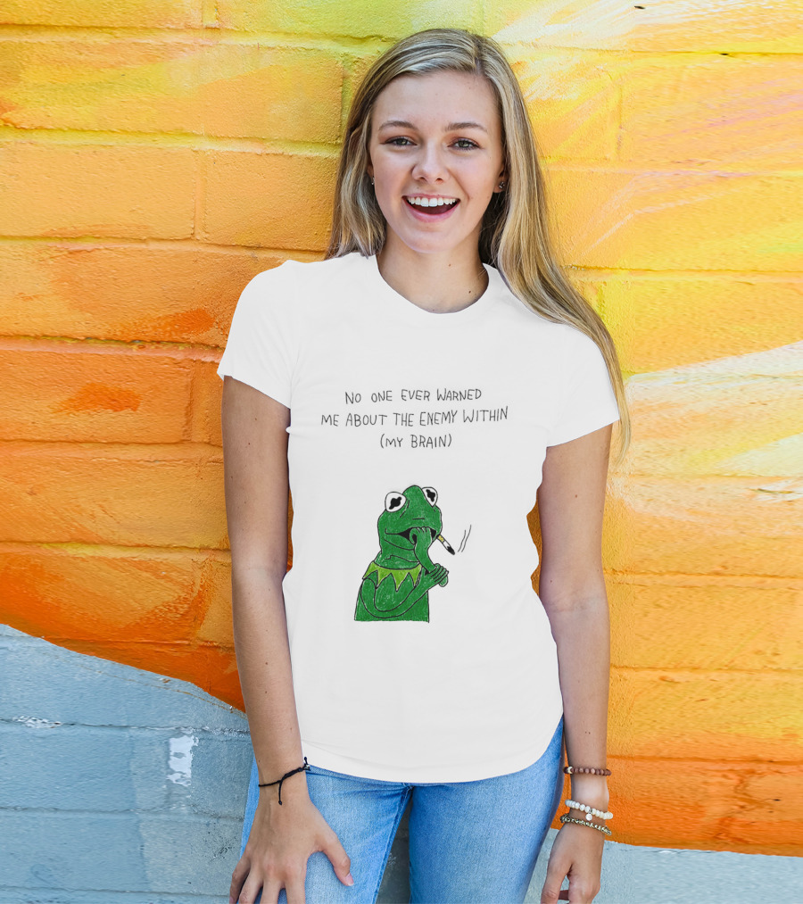 No One Ever Warned Me About The Enemy Within My Brain Smoking Frog T-Shirt