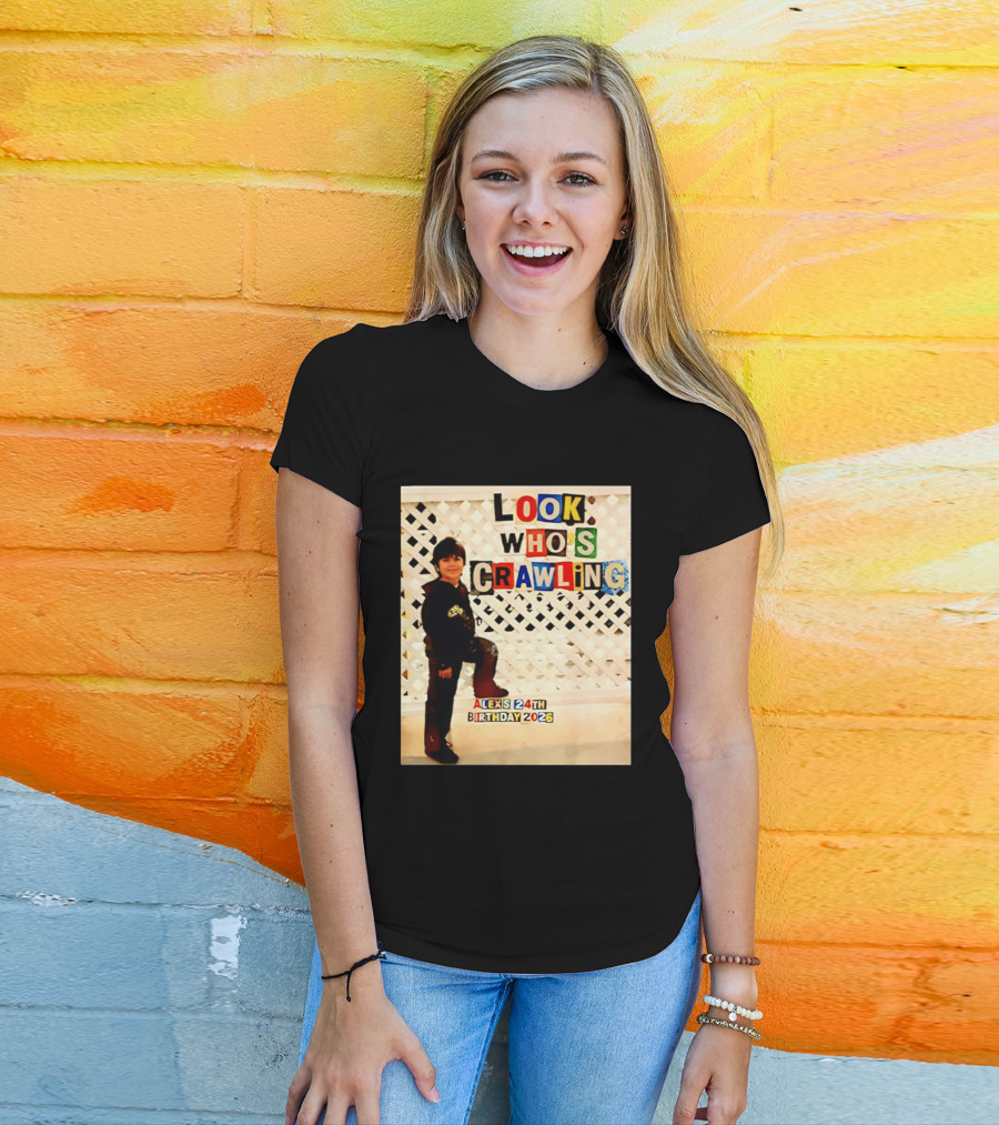 Look Who's Crawling Alex's 24th Birthday 2026 T-Shirt