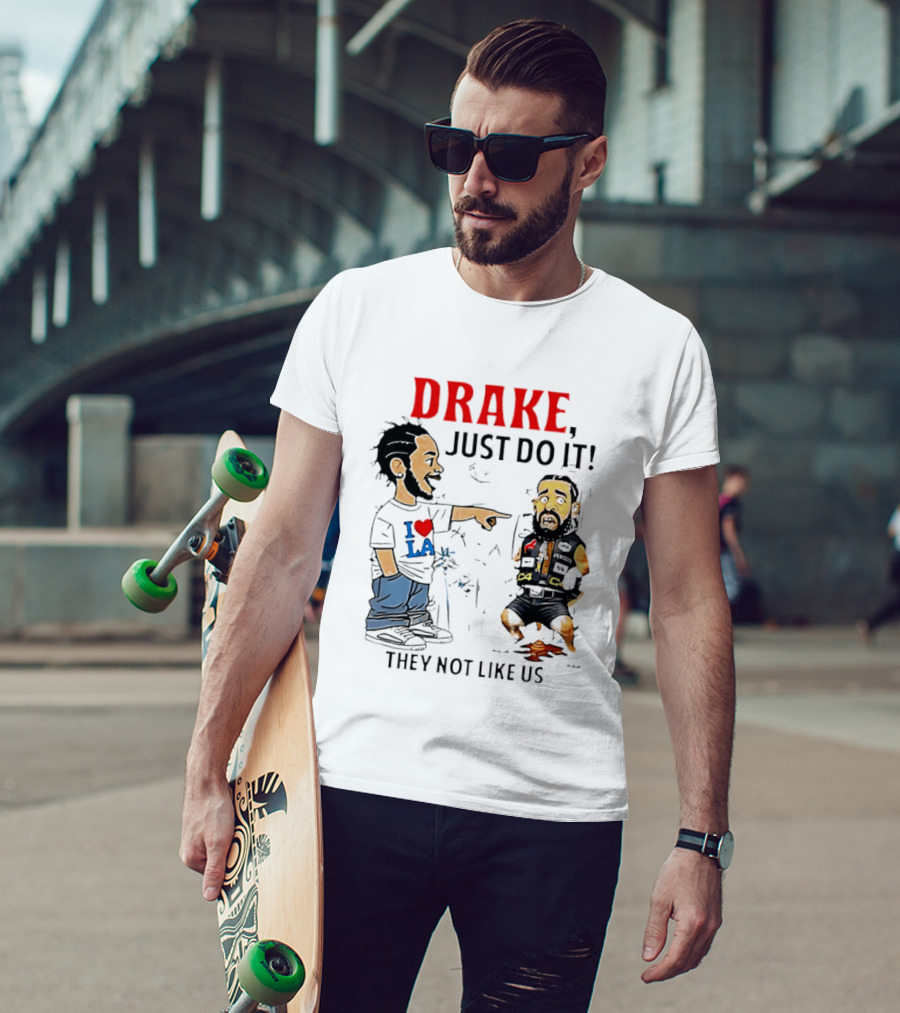 Kendrick Lamar Vs Drake Just Do It They Not Like Us Beef T-Shirt
