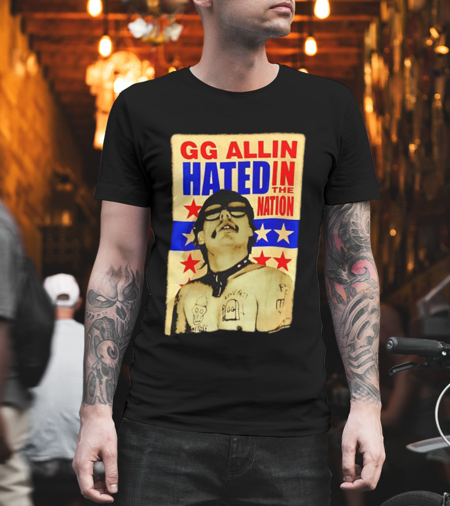 GG Allin Hated in The Nation Live Fast Tattoo Stars T-Shirt