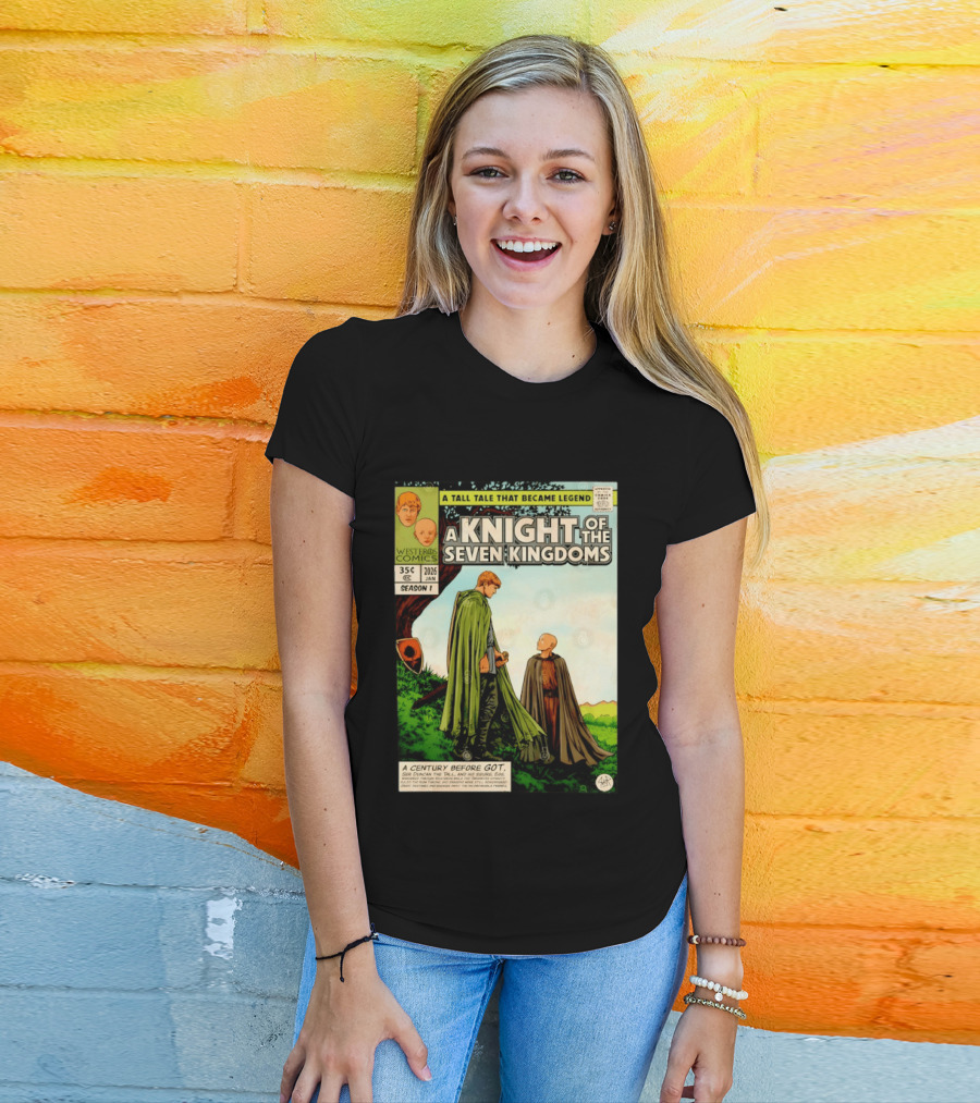 A Knight Of The Seven Kingdoms A Tall Tale That Became Legend Westeros Comics Season 1 T-Shirt