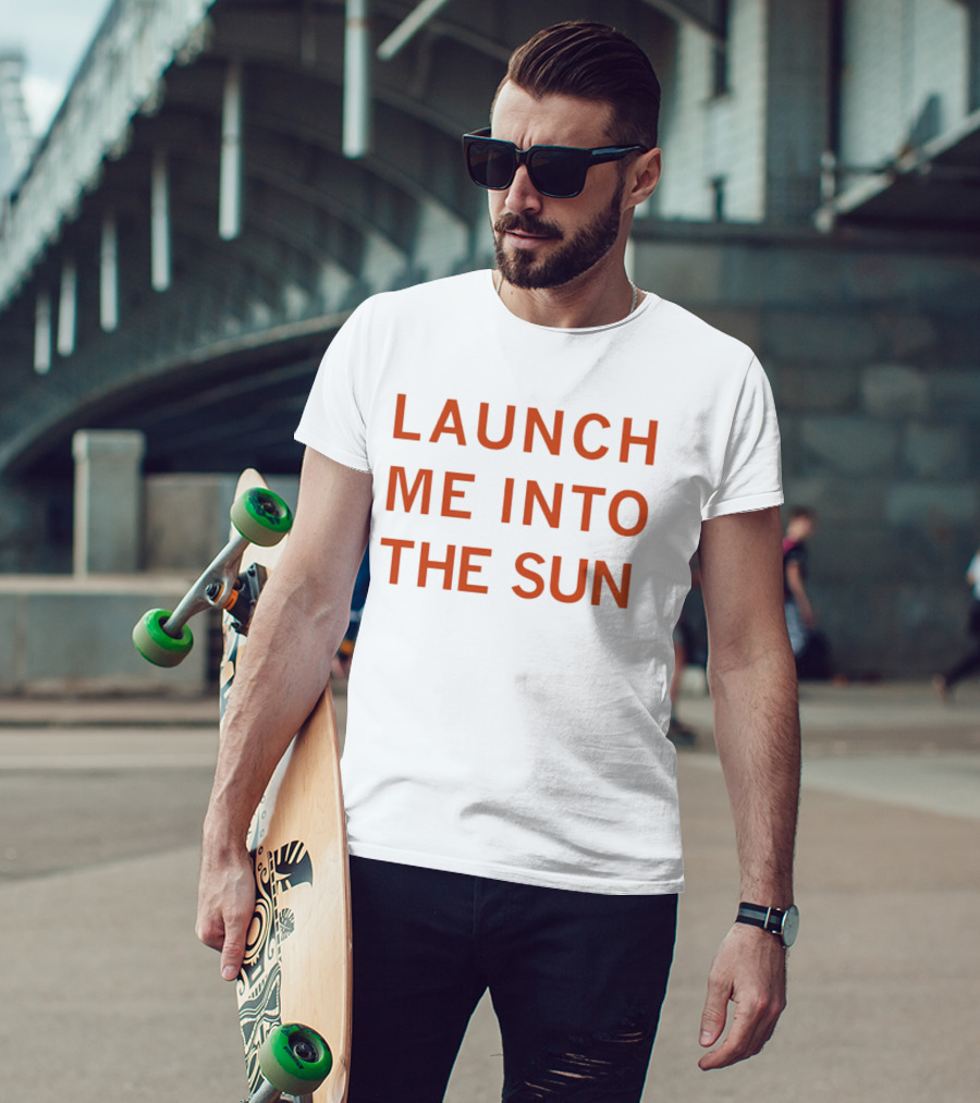 Launch Me Into The Sun By Our Friends Via The Internet T-Shirt