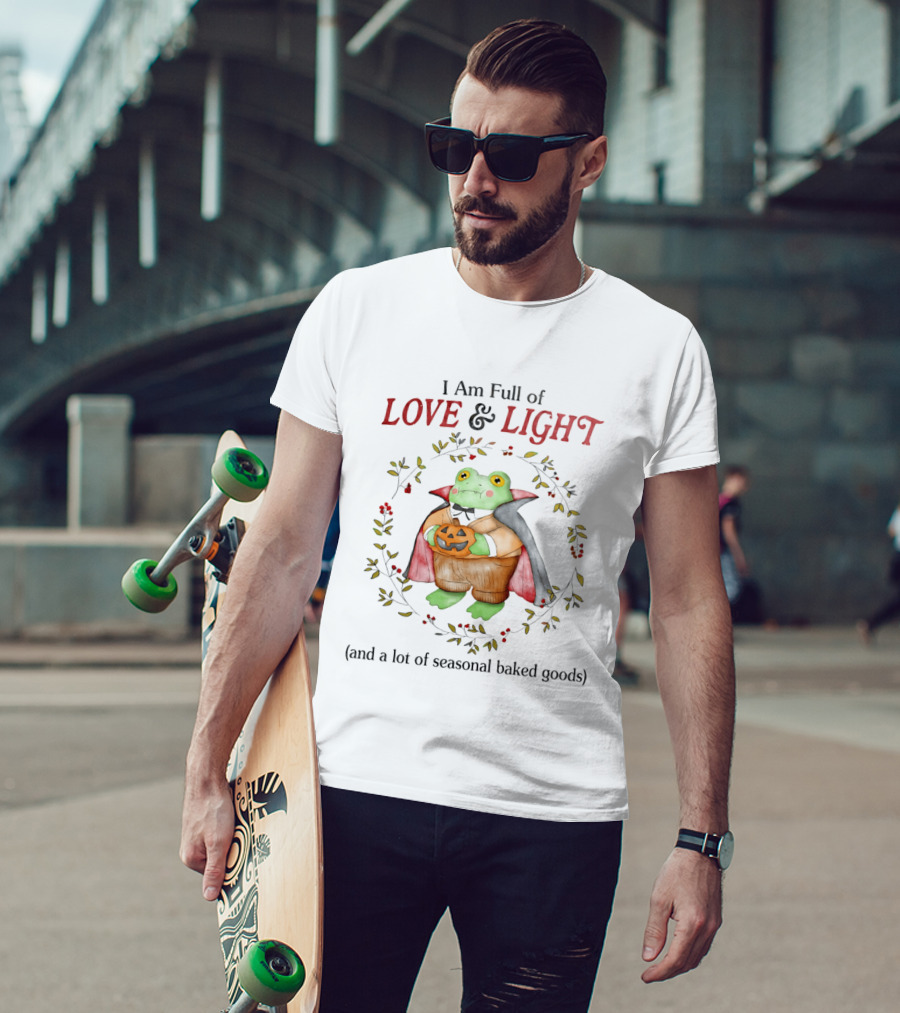 I Am Full Of Love And Light Frog With Seasonal Baked Goods T-Shirt