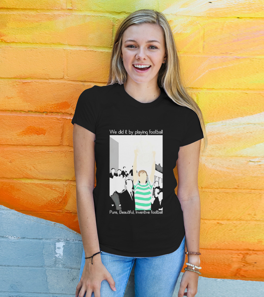 We Did It By Playing Football Pure Beautiful Inventive Football Soccer Victory Celebration T-Shirt