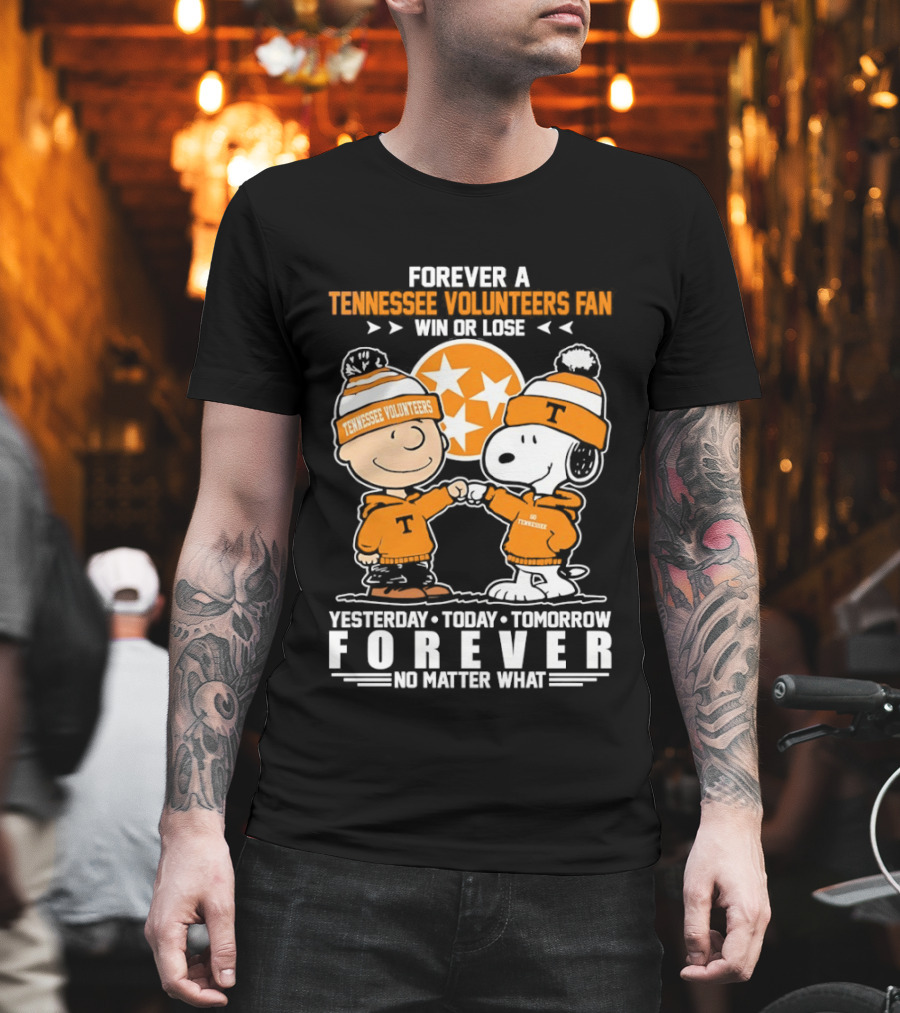 Peanuts Tennessee Volunteers Win Or Lose Forever Yesterday Today Tomorrow No Matter What T-Shirt