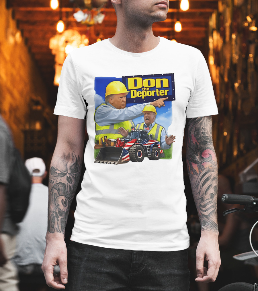 Don the Deporter Trump Meme Construction Worker Bulldozer American Flag T-Shirt
