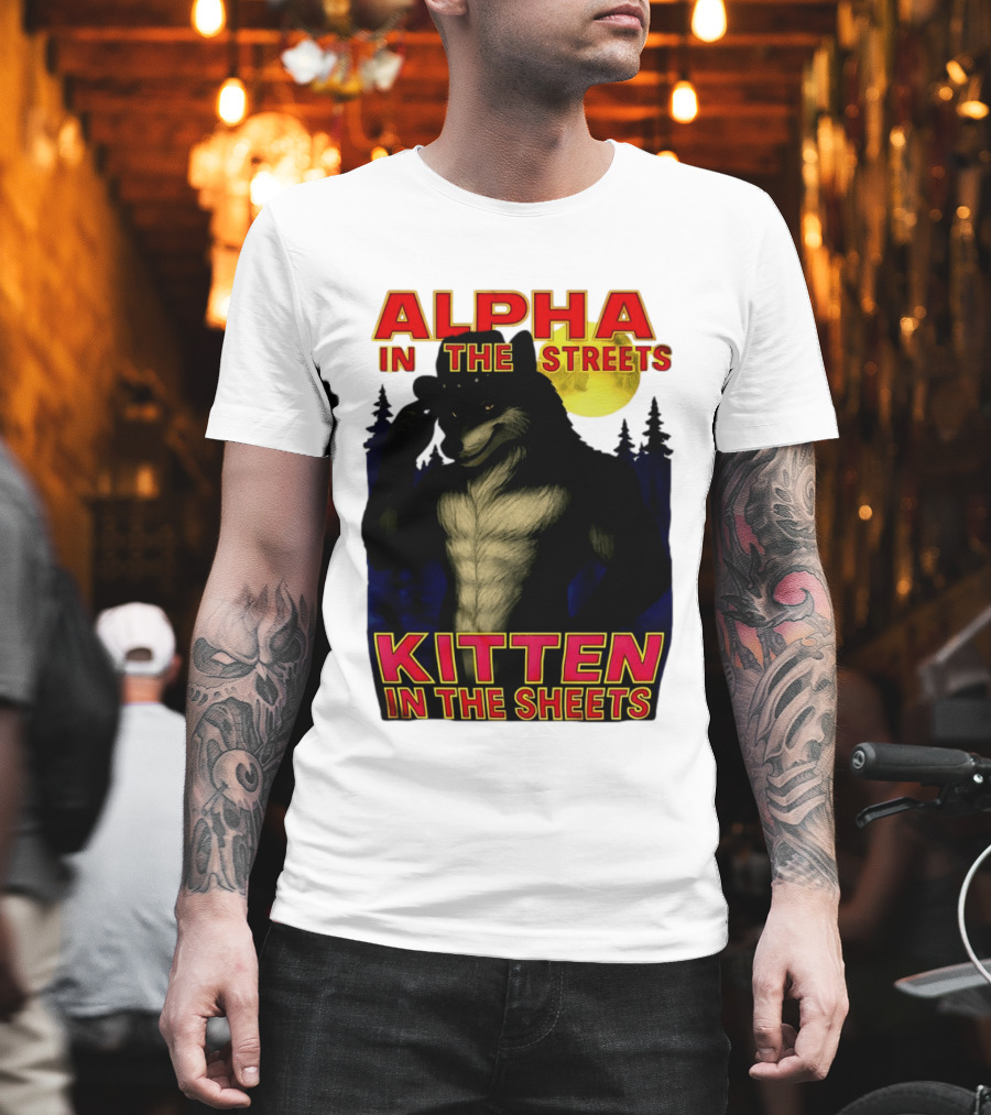 Alpha in the Streets Kitten in the Sheets Wolf Illustration Moonlit Forest Scene T-Shirt