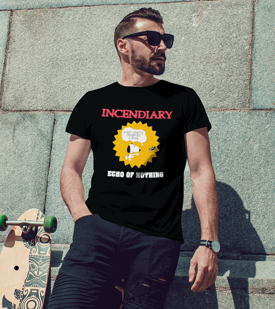 Incendiary Snoopy Every Window Deserves A Brick Echo Of Nothing T-Shirt
