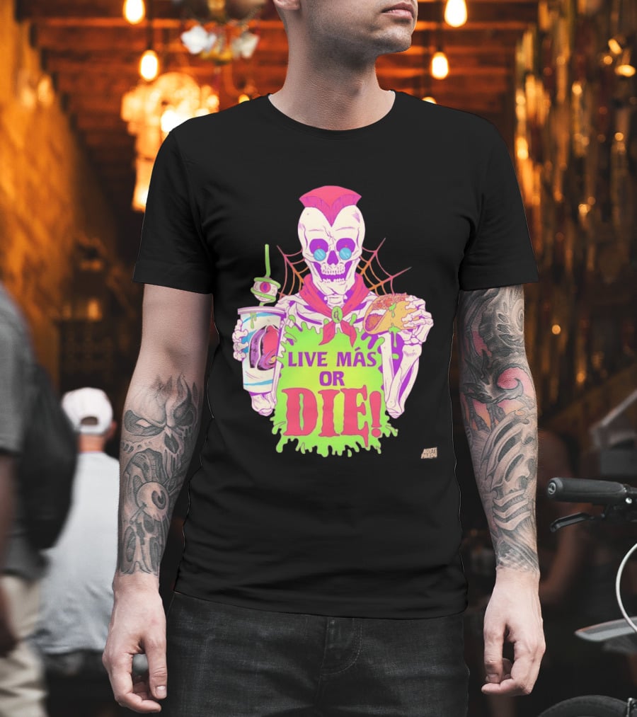 Live Más Or Die Skeleton With Taco and Drink Halloween T-Shirt