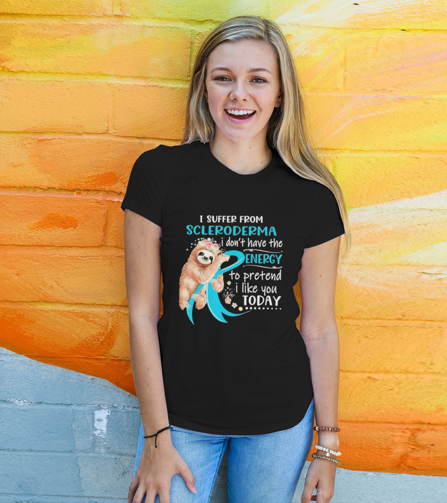 Scleroderma Awareness Sloth I Don't Have The Energy To Pretend Today T-Shirt