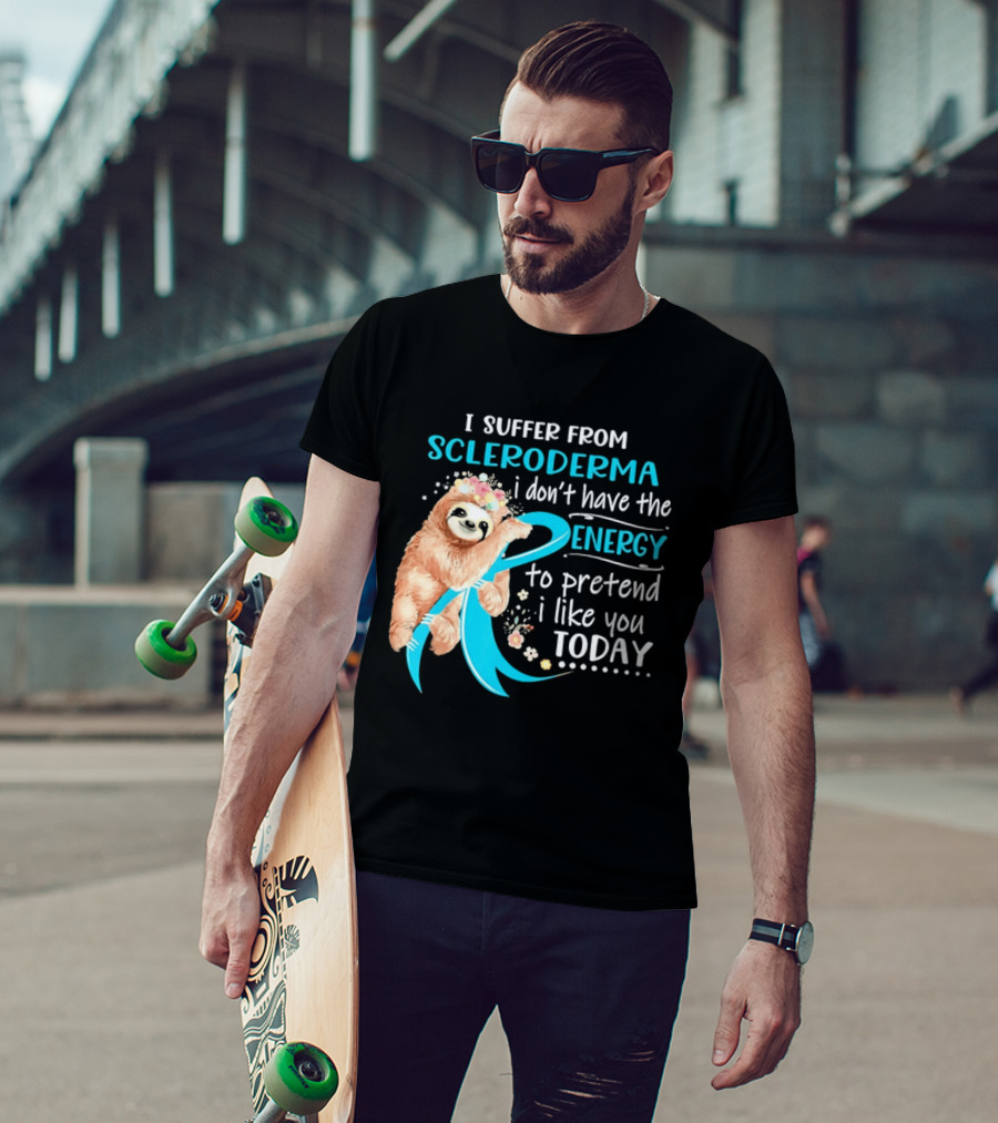 Scleroderma Awareness Sloth I Don't Have The Energy To Pretend Today T-Shirt