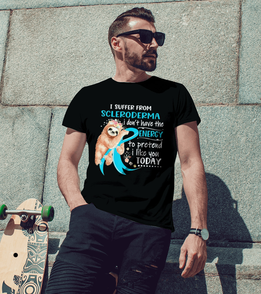 Scleroderma Awareness Sloth I Don't Have The Energy To Pretend Today T-Shirt