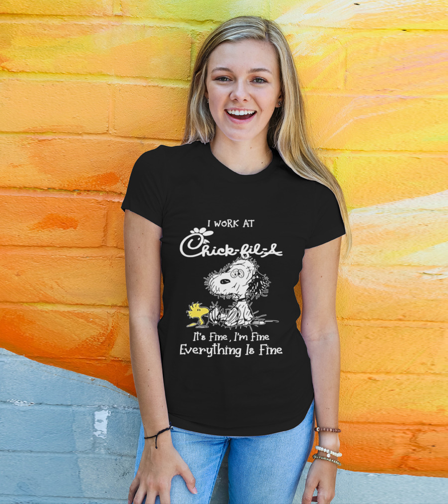 Snoopy And Woodstock I Work At Chick Fil A It's Fine I'm Fine Everything Is Fine T-Shirt