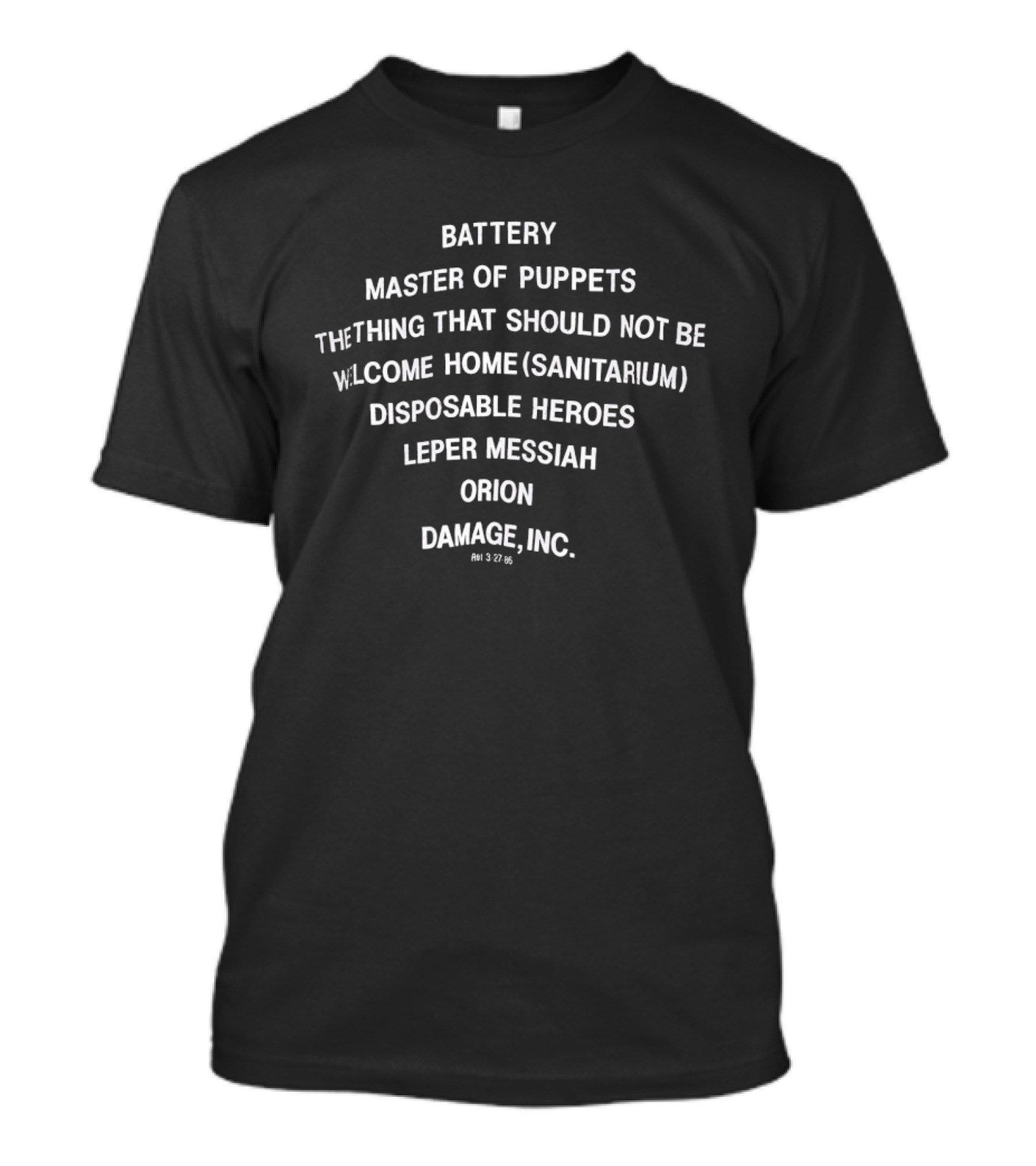Battery Master Of Puppets The Thing That Should Not Be Welcome Home Sanitarium Disposable Heroes Leper Messiah Orion Damage Inc T-Shirt