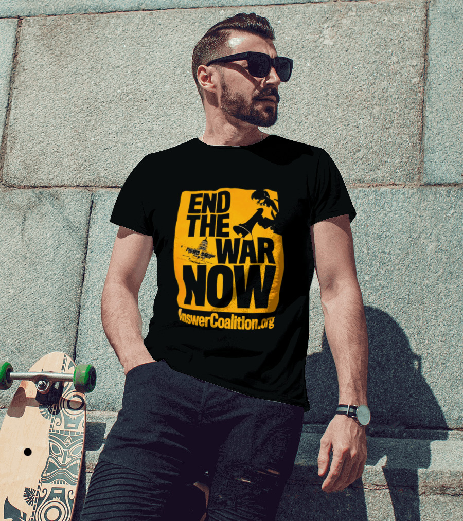 End The War Now AnswerCoalition.org Peace Movement T-Shirt