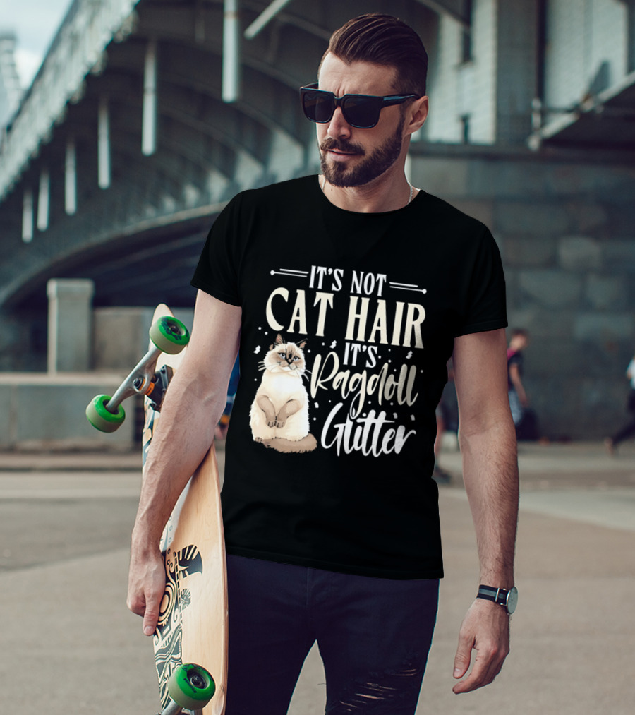 It's Not Cat Hair It's Ragdoll Glitter Funny Cat Lover T-Shirt