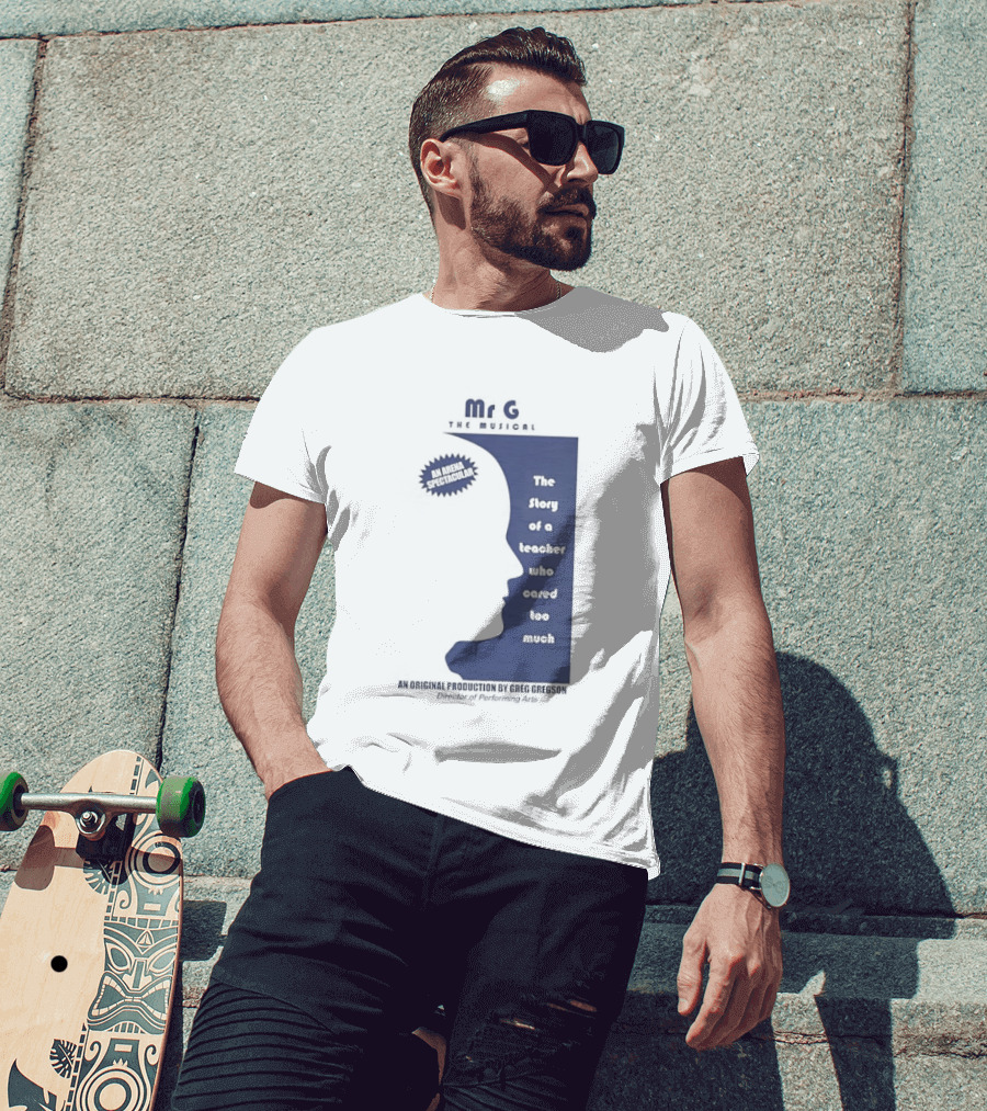 Mr G The Story Of A Teacher Who Cared Too Much Musical Sensation T-Shirt
