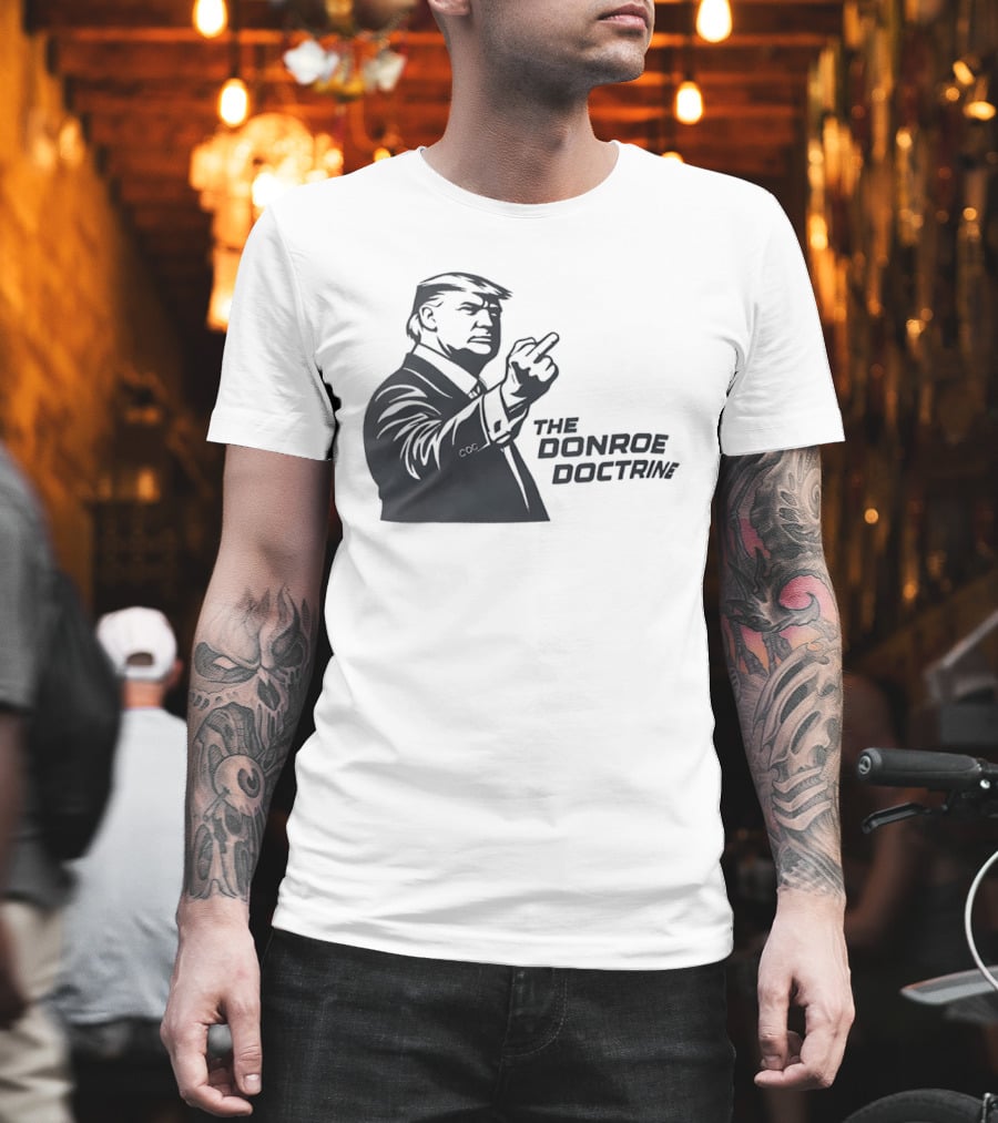 Donald Trump The Donroe Doctrine Middle Finger Gesture Political T-Shirt