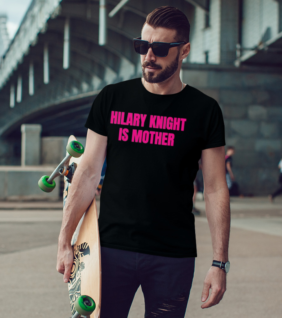 Hilary Knight Is Mother T-Shirt