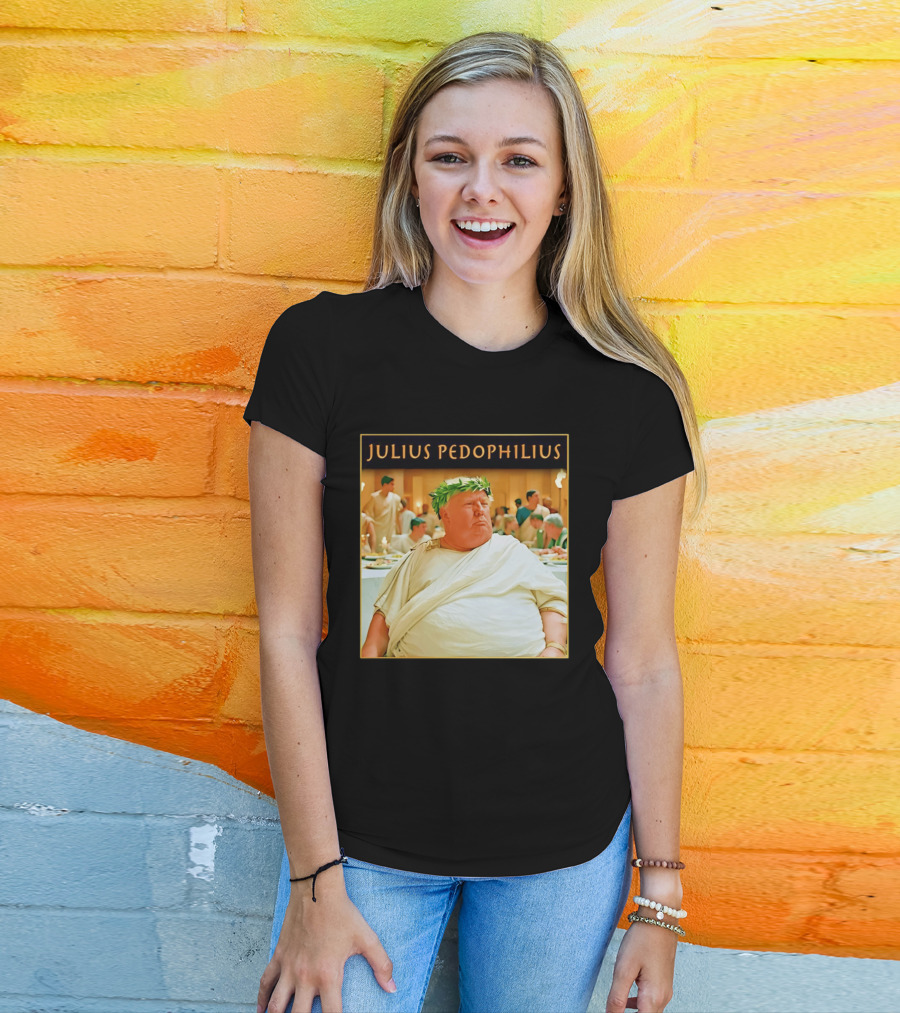 Julius Pedophilius Trump Fat T-Shirt