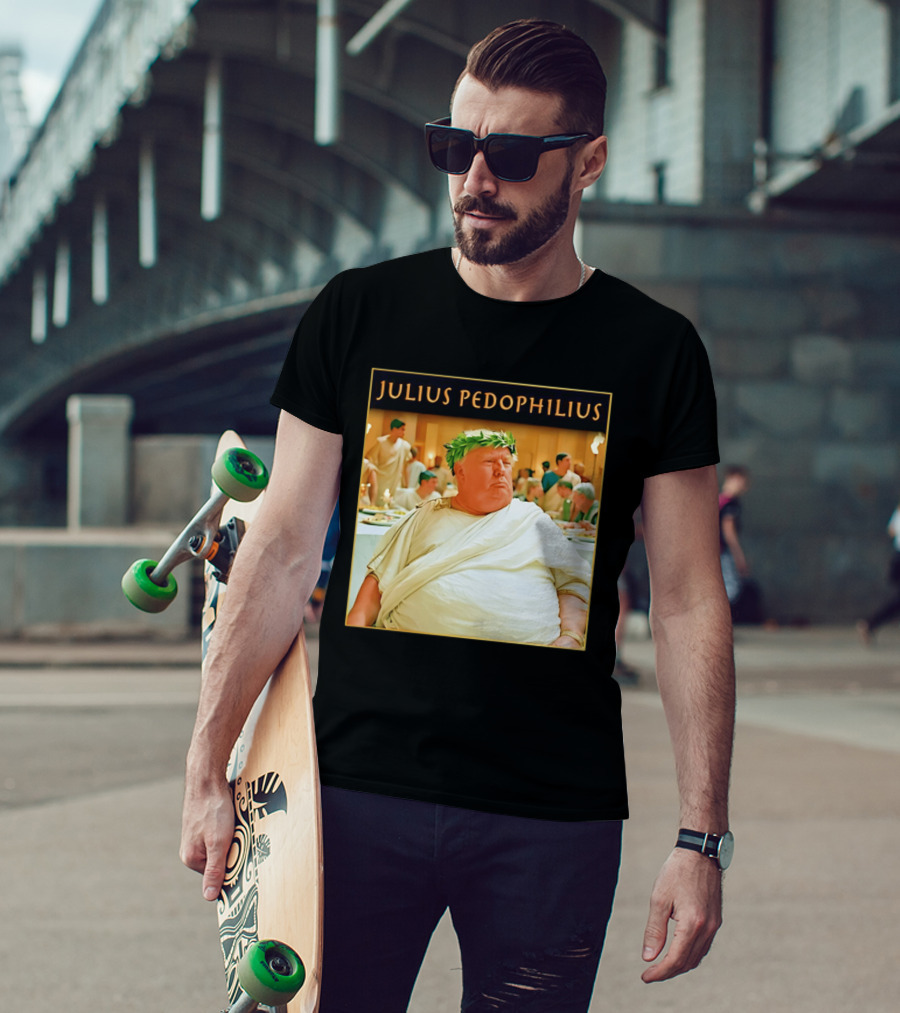 Julius Pedophilius Trump Fat T-Shirt