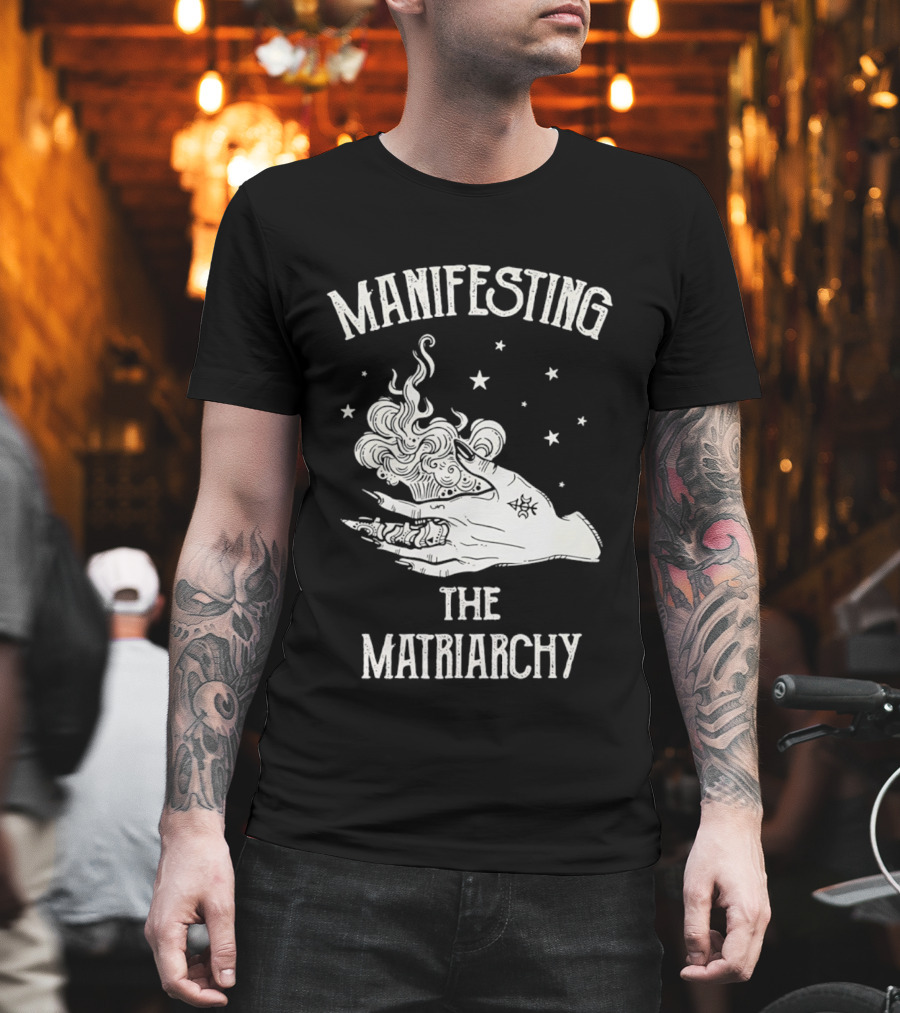 Manifesting the Matriarchy Empowering Hand and Stars T-Shirt