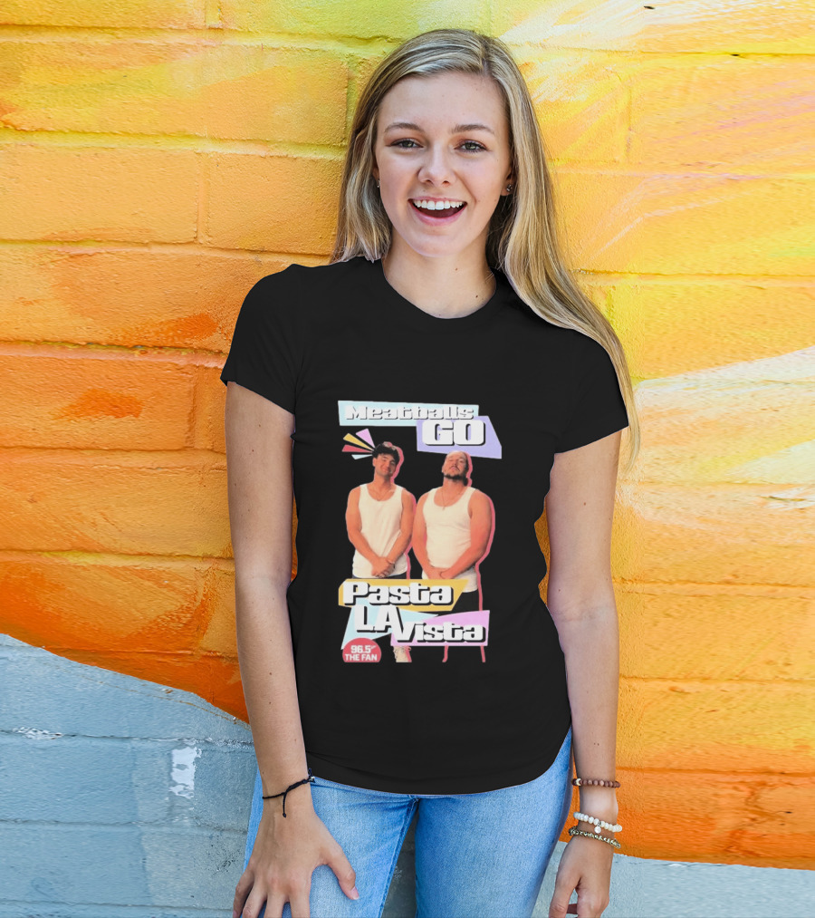 Meatballs Go Pasta La Vista 96.5 The Fan T-Shirt