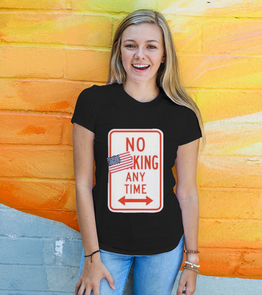 No King Any Time American Flag Parody Sign T-Shirt