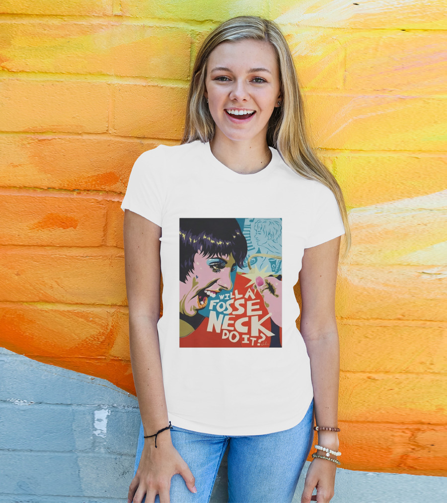 Liza Minnelli Will A Fosse Neck Do It Painting Pop T-Shirt