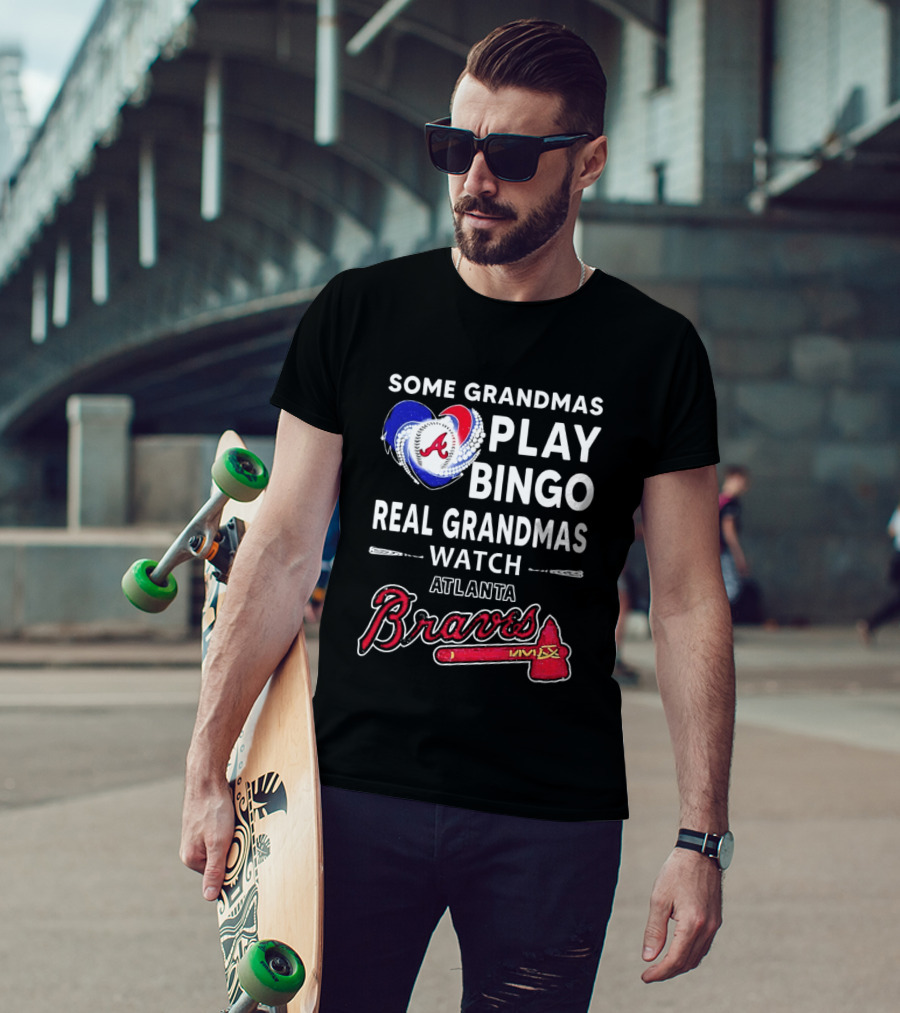 Atlanta Braves Some Grandmas Play Bingo Real Grandmas Baseball T-Shirt