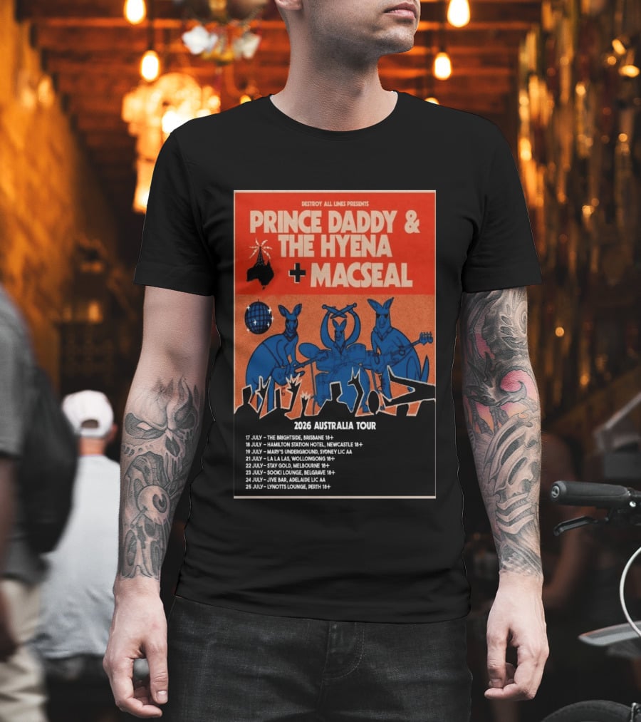 Prince Daddy & The Hyena Macseal 2026 Australia Tour Dates Destroy All Lines Presents T-Shirt