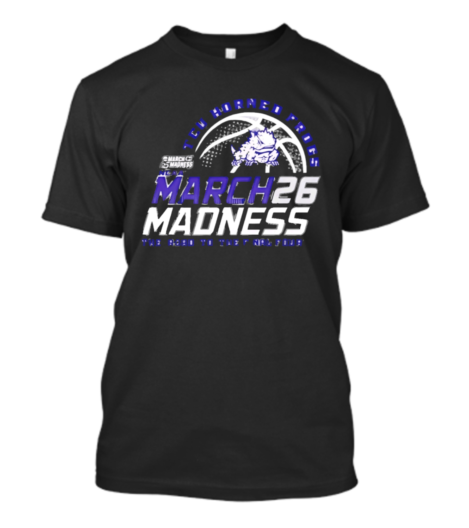 TCU Horned Frogs 2026 NCAA March Madness Road To The Final Four T-Shirt