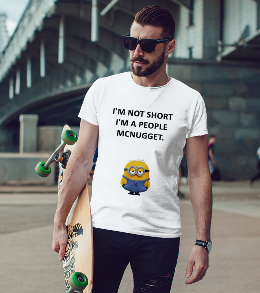 Minion I'm Not Short I'm A People Mcnugget T-Shirt