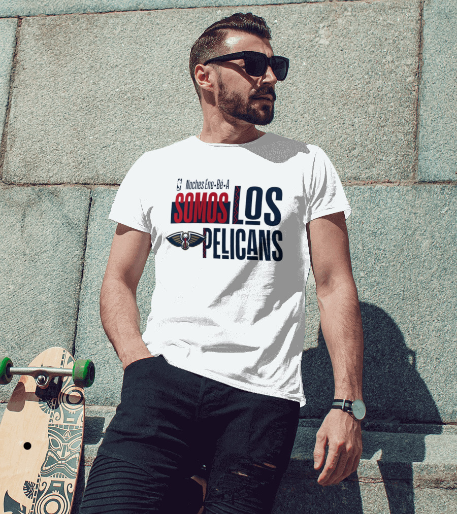 Noches Ene Be A Somos Los Pelicans New Orleans T-Shirt