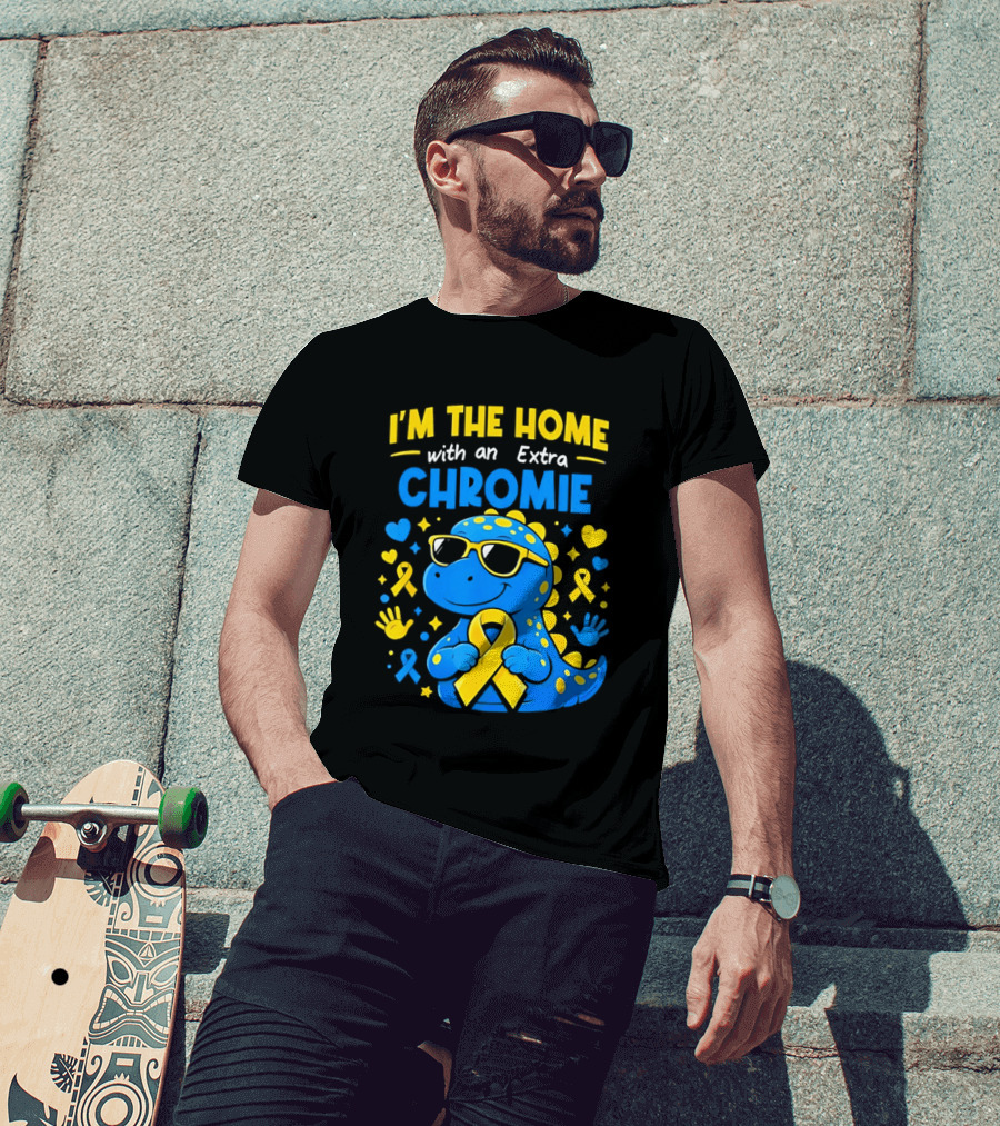 I'm The Home With An Extra Chromie Blue Dinosaur Down Syndrome Awareness T-Shirt