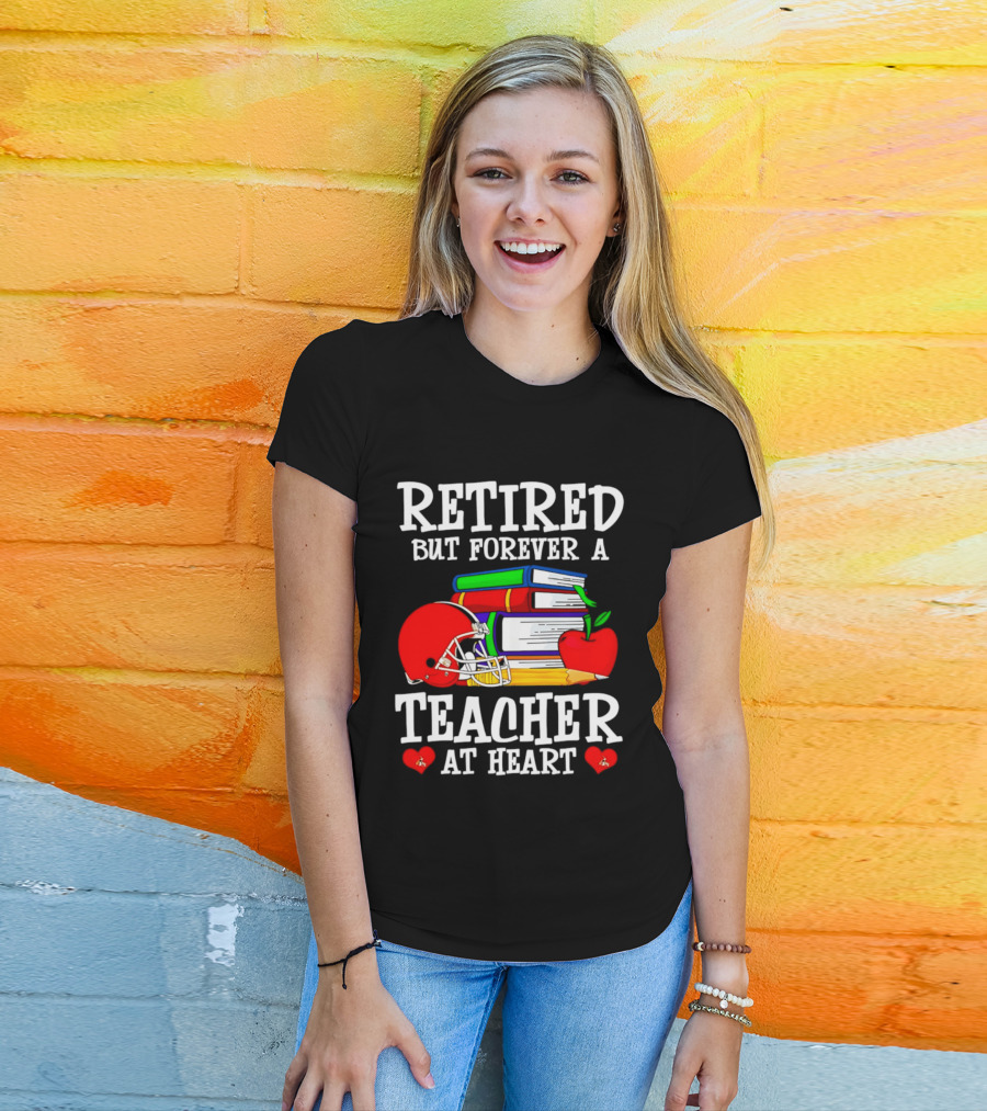 Retired But Forever A Teacher At Heart With Football Helmet And Books T-Shirt