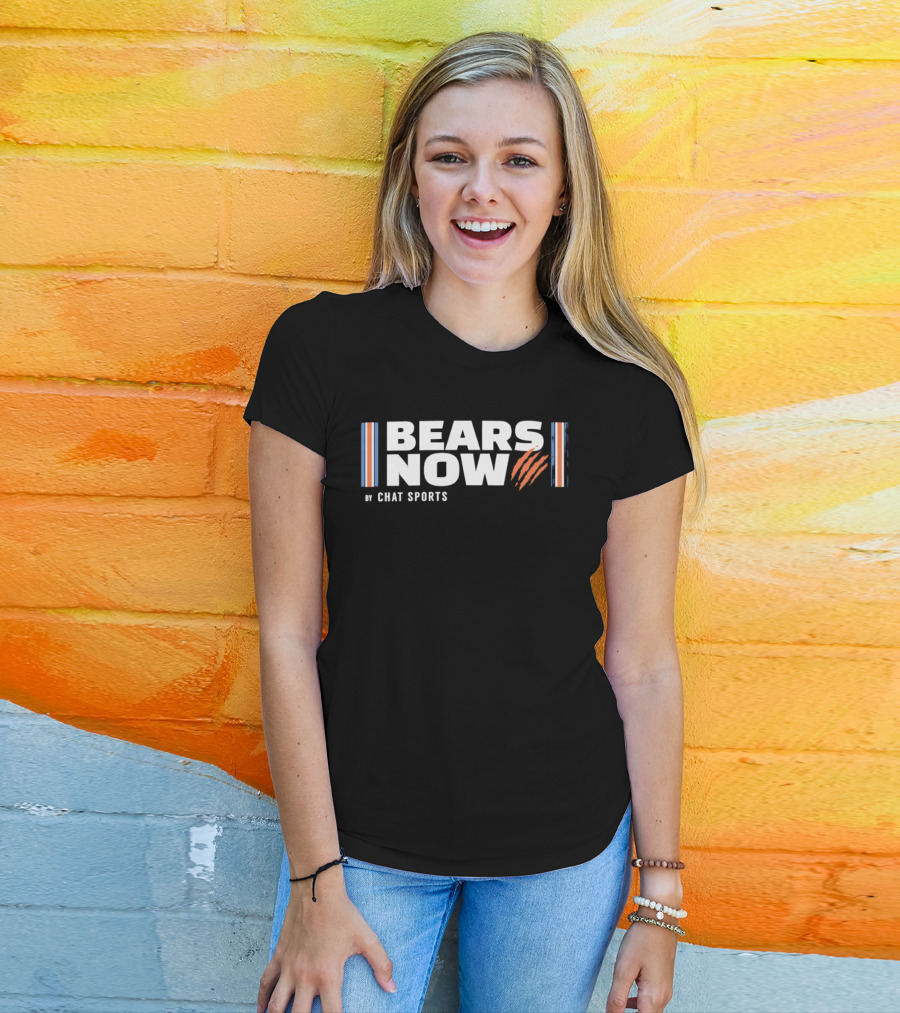 Bears Now Chat Sports Chicago Fan T-Shirt