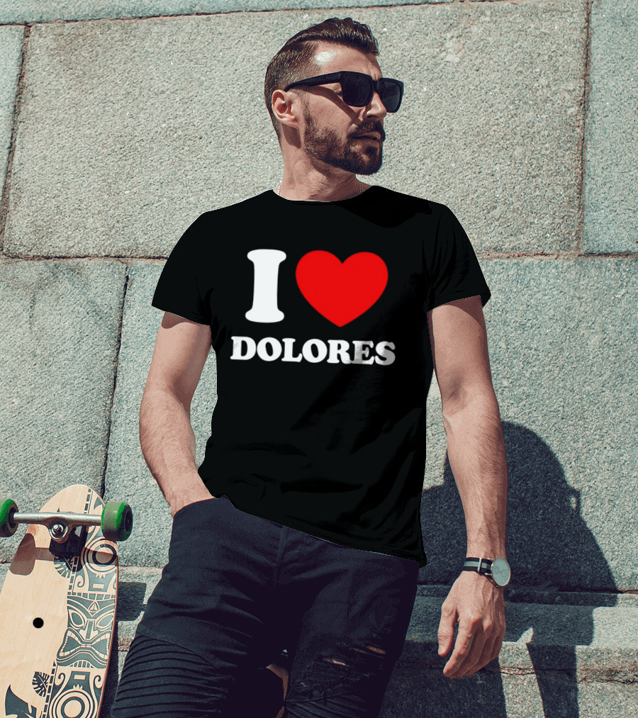 I Love Dolores Heart T-Shirt