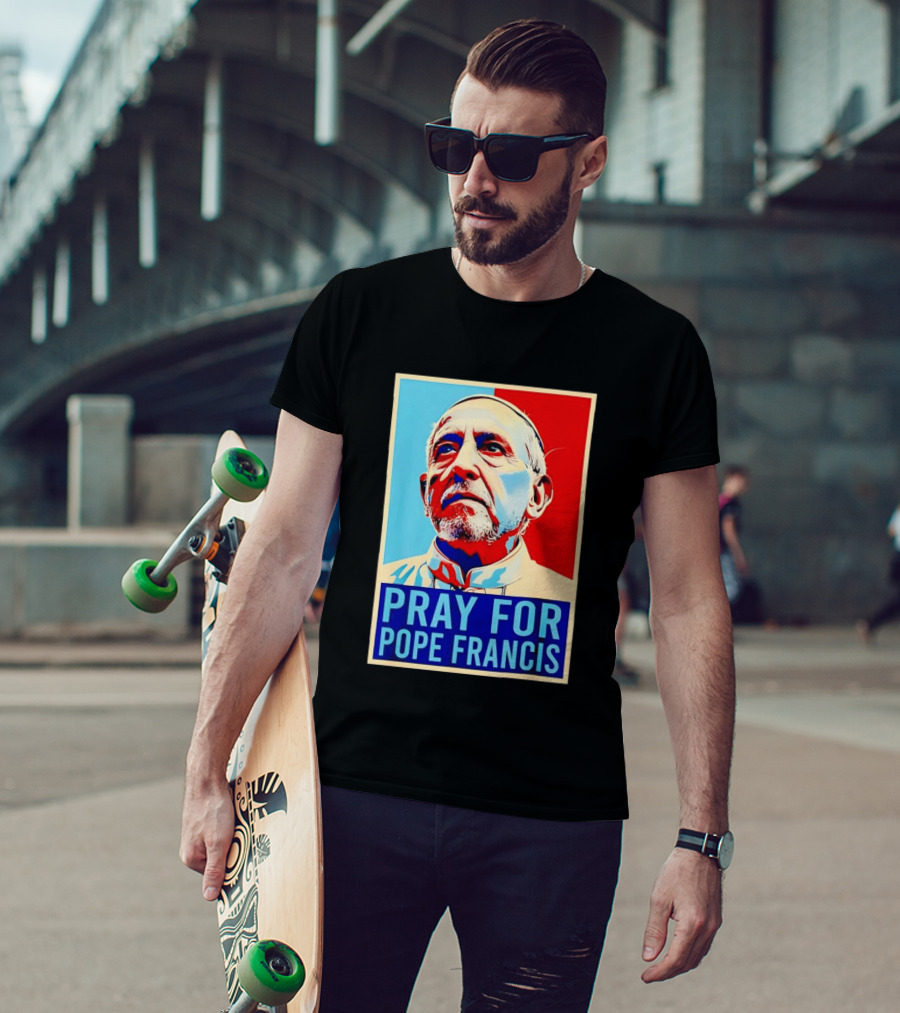 Pray For Pope Francis Christian Catholic T-Shirt