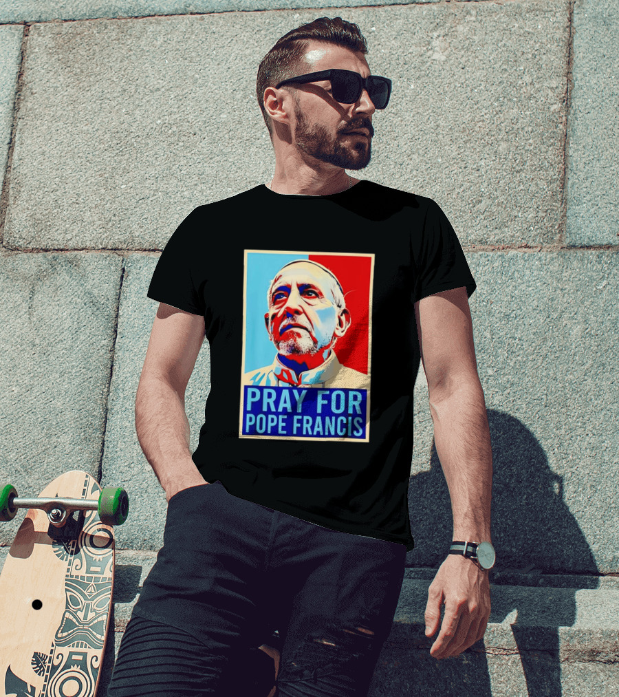 Pray For Pope Francis Christian Catholic T-Shirt