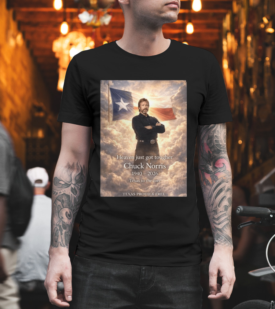Texas Proud And Free Heaven Just Got Tougher Chuck Norris 1940 2026 Texas To The Core T-Shirt