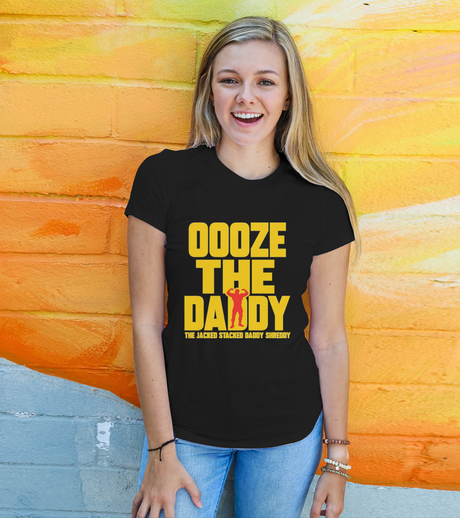 Ooze The Daddy Jacked Stacked Daddy Shreddy Muscle T-Shirt