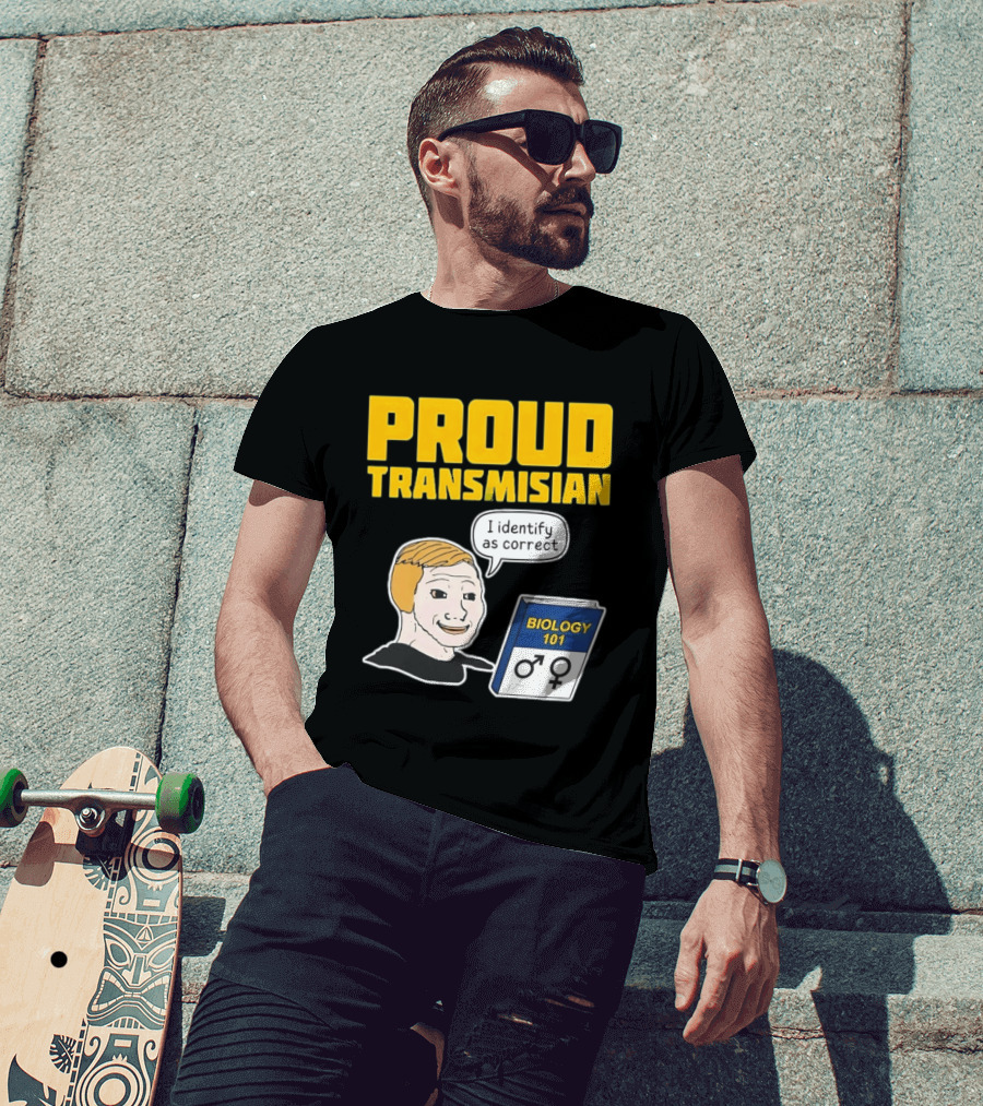 Proud Transmisian I Identify As Correct Biology 101 T-Shirt
