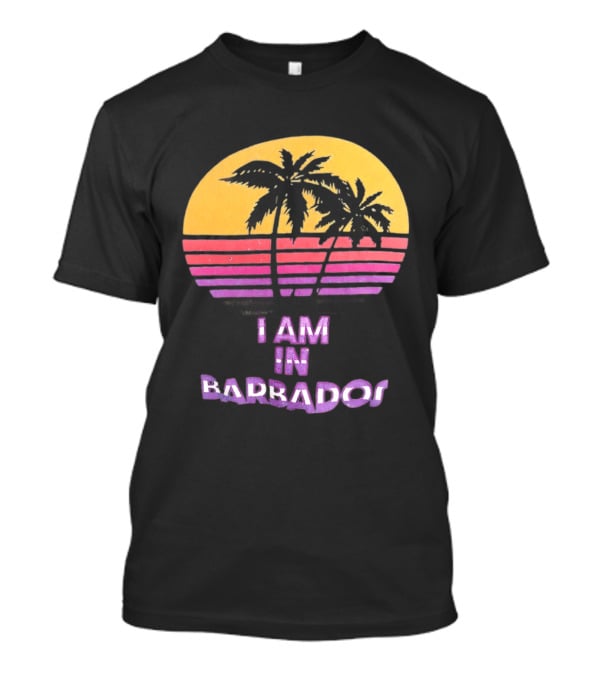 I Am In Barbados Tropical Sunset And Palm Trees T-Shirt