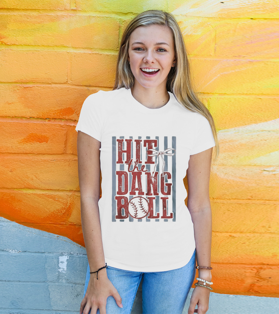 Hit The Dang Ball Baseball Bow T-Shirt