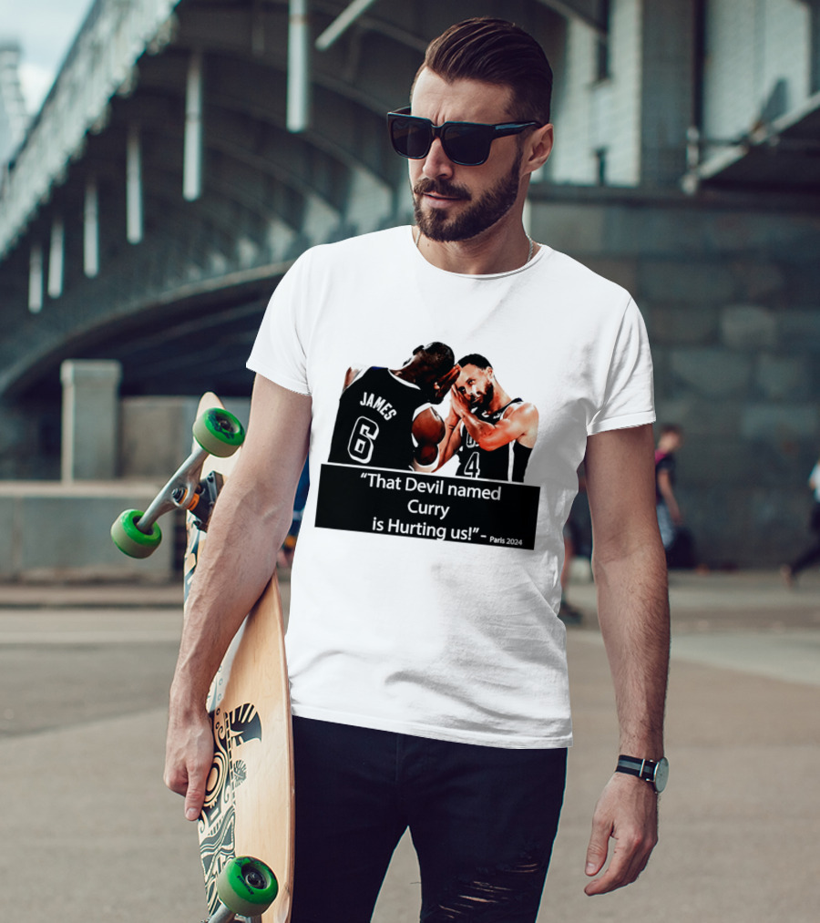 James And Curry That Devil Named Curry Is Hurting Us Paris 2024 T-Shirt