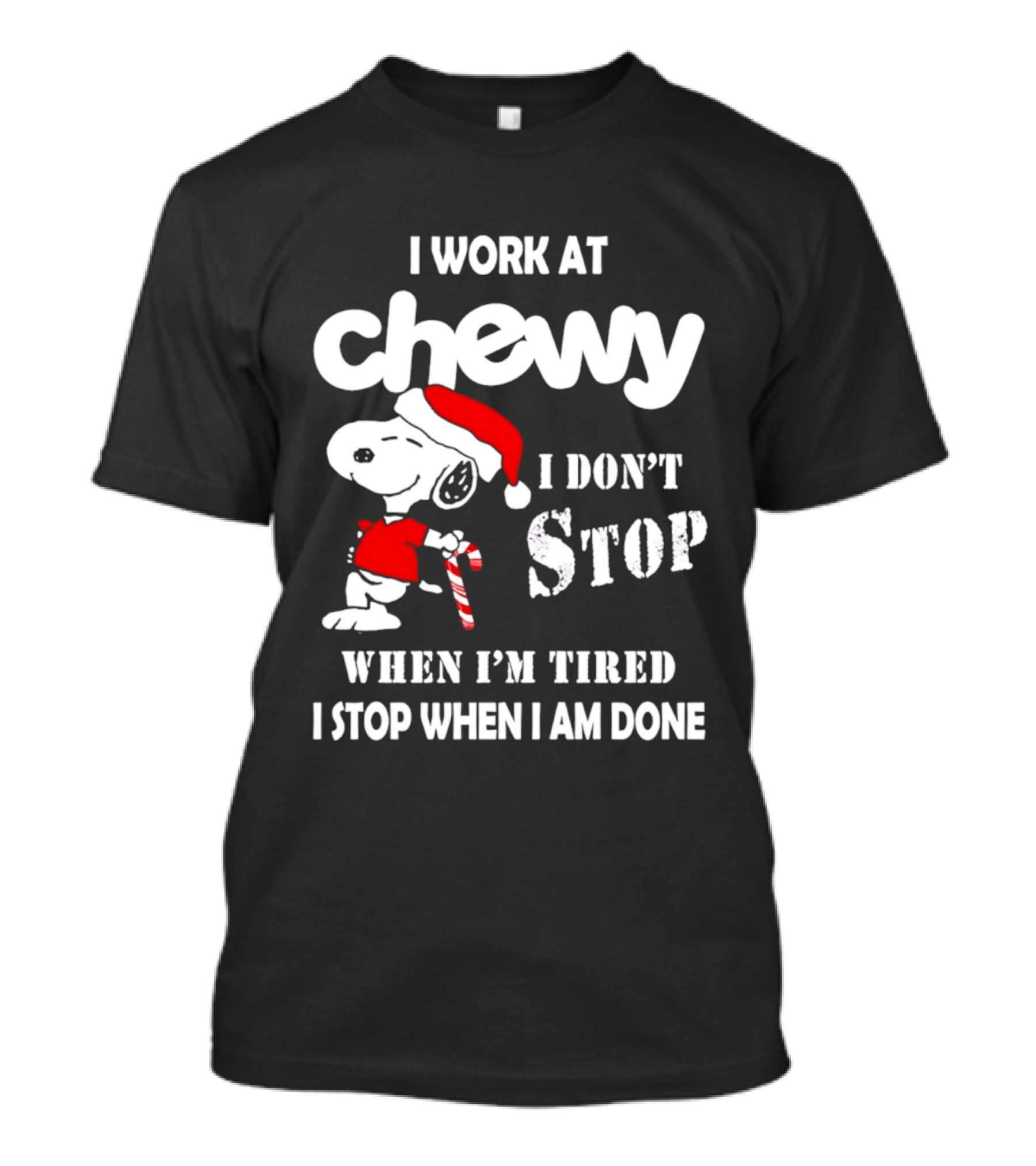 Snoopy Chewy I Don't Stop When I'm Tired I Stop When I Am Done Christmas T-Shirt