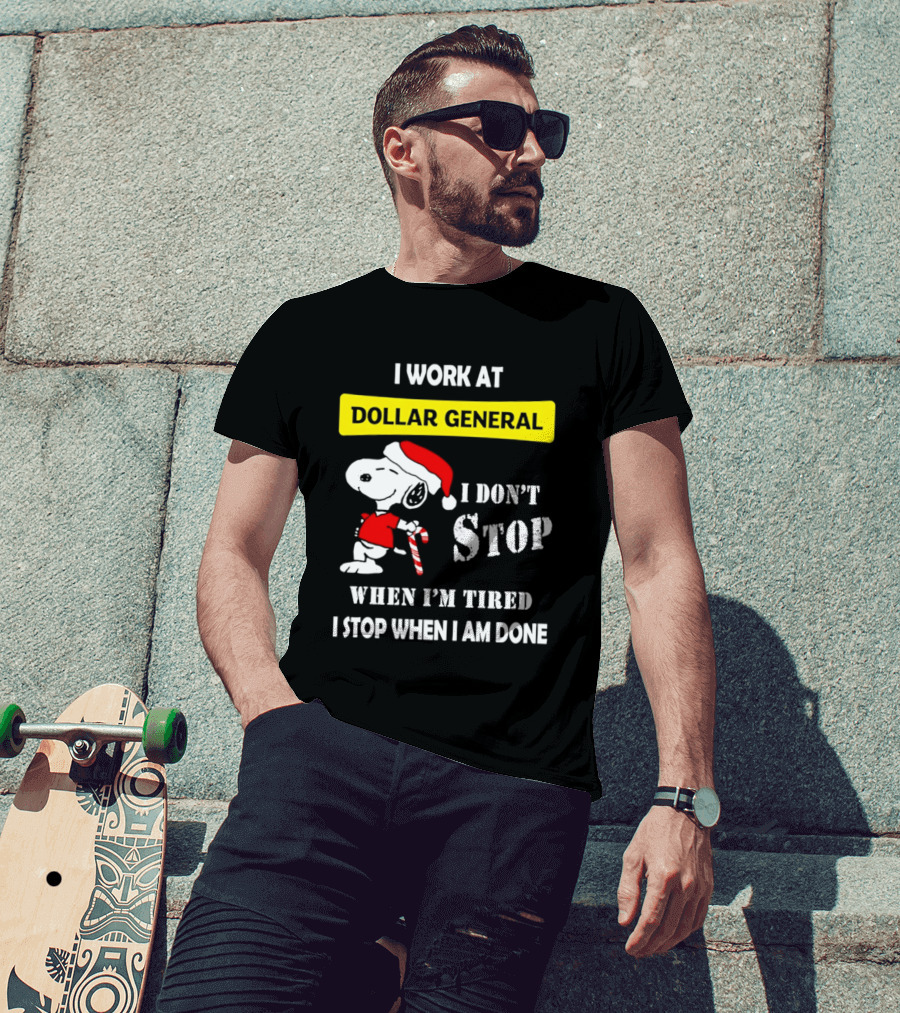 Snoopy Santa I Work At Dollar General I Don't Stop When I'm Tired I Stop When I Am Done T-Shirt
