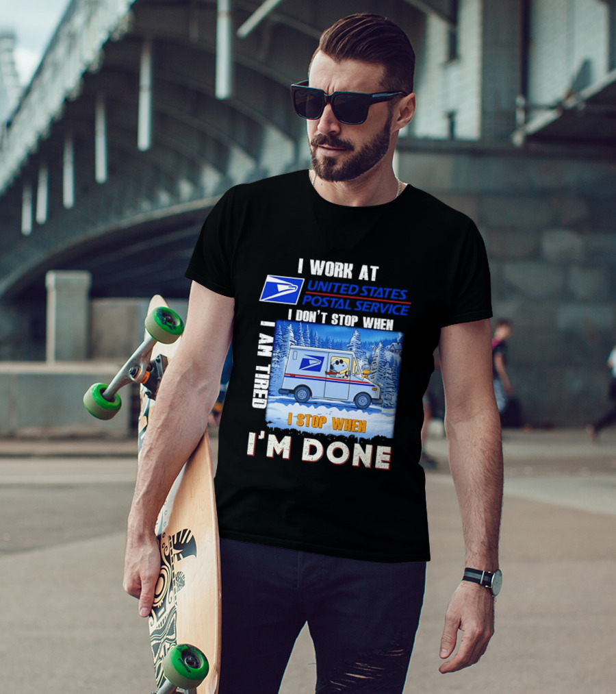 USPS Snoopy I Work At United States Postal Service I Don't Stop When I Am Tired I Stop When I'm Done T-Shirt